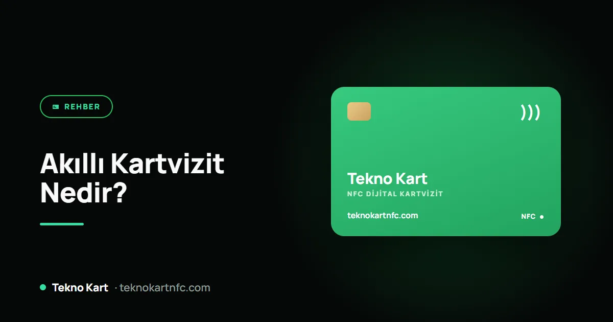 Akıllı kartvizit nedir, dijital kartvizitten farkı var mı