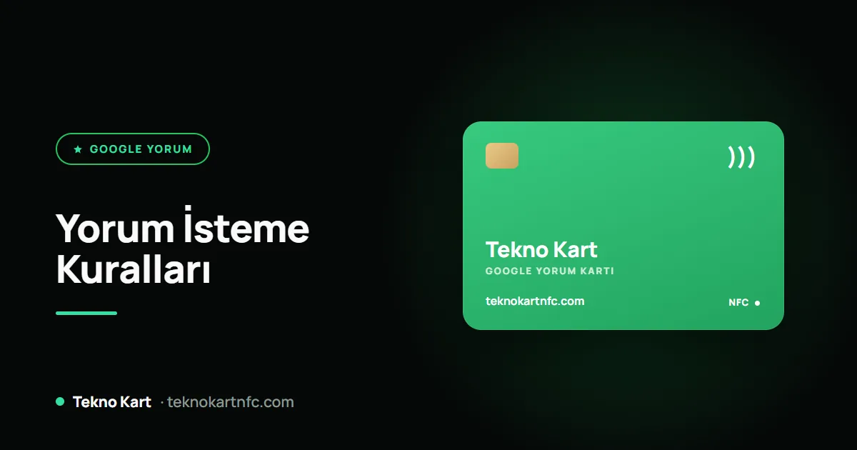 Google yorum isteme kuralları: neler serbest, neler yasak