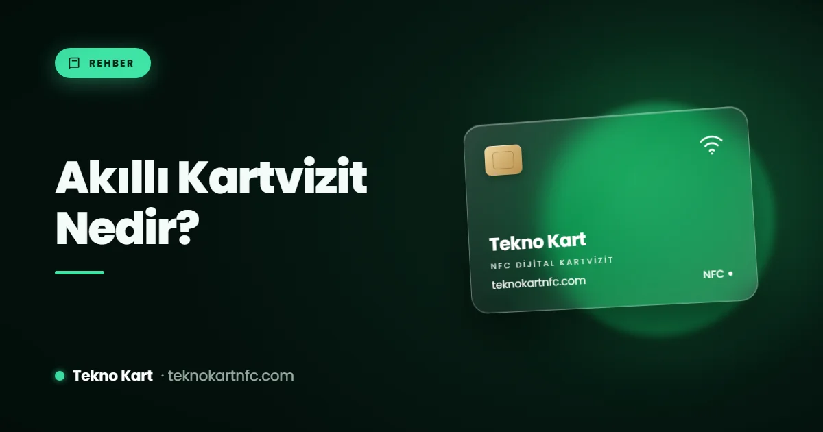 Akıllı kartvizit nedir, dijital kartvizitten farkı var mı
