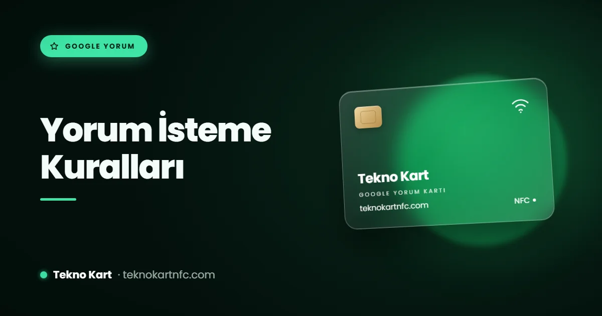 Google yorum isteme kuralları: neler serbest, neler yasak