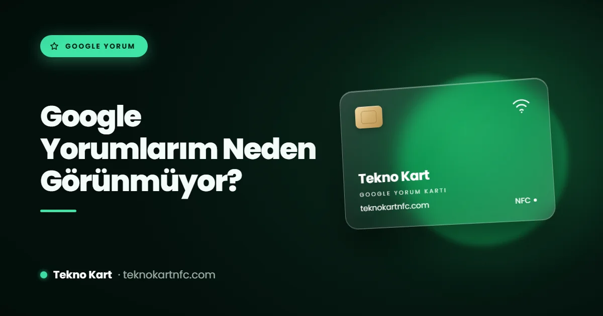 Google yorumlarım görünmüyor veya siliniyor: 9 sebep ve çözümü