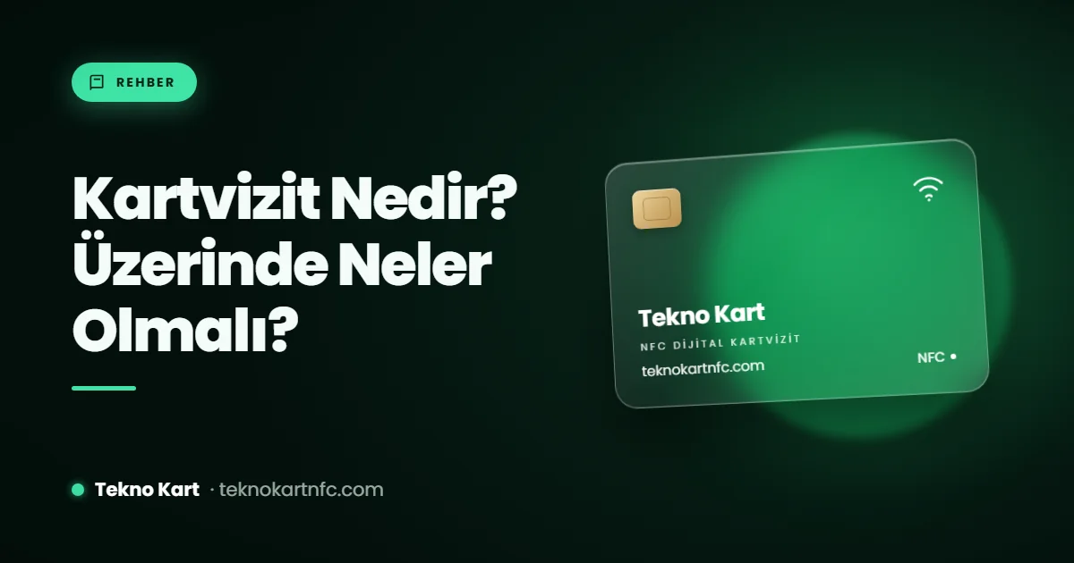 Kartvizit nedir, ne işe yarar ve üzerinde neler olmalı