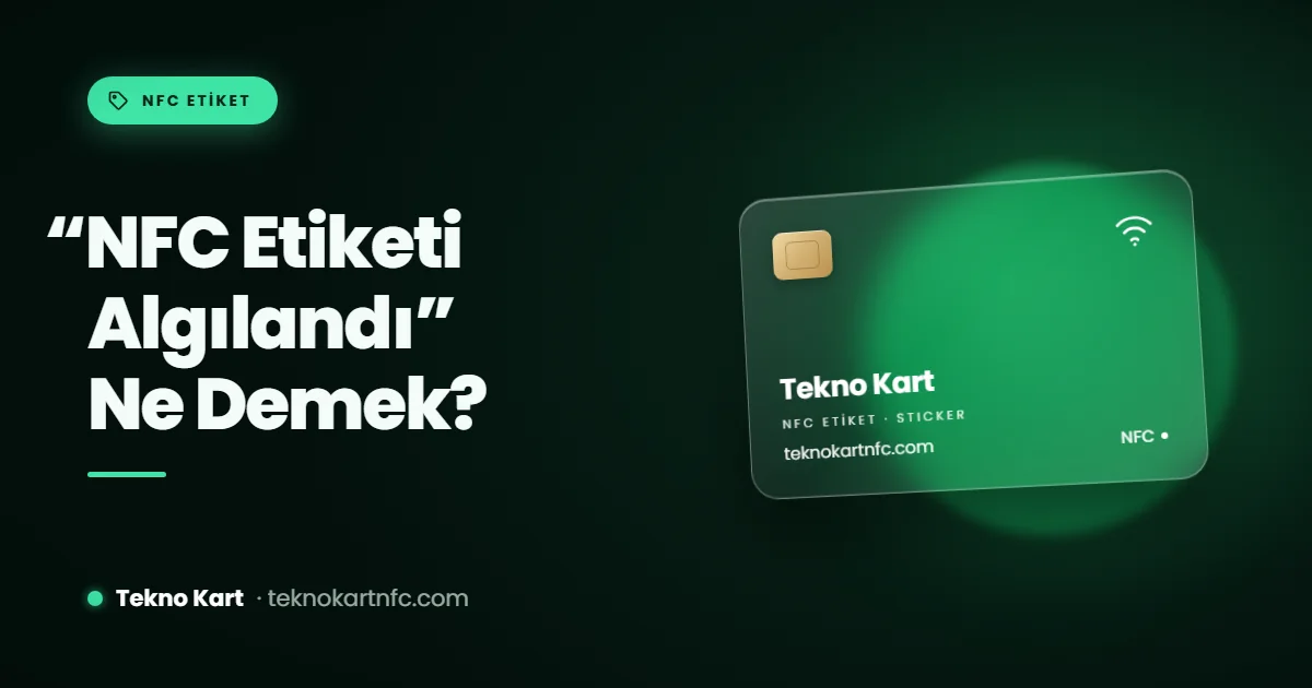 NFC etiketi algılandı ve destekleyen uygulama bulunamadı ne demek