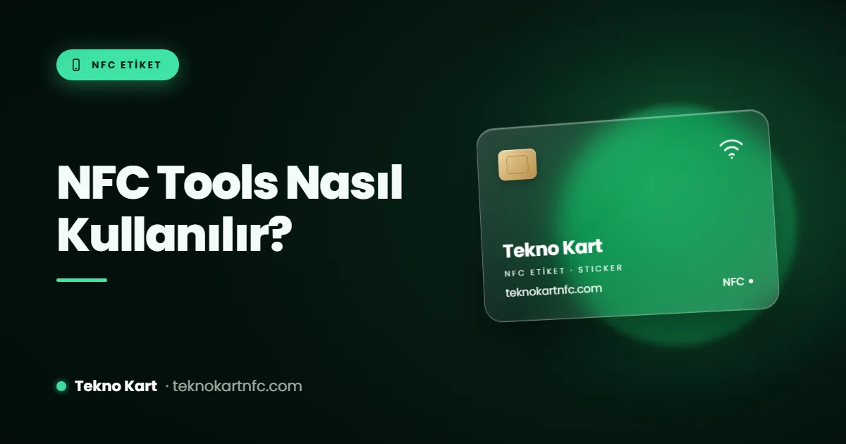 NFC Tools nasıl kullanılır: etiket okuma, yazma ve kilitleme
