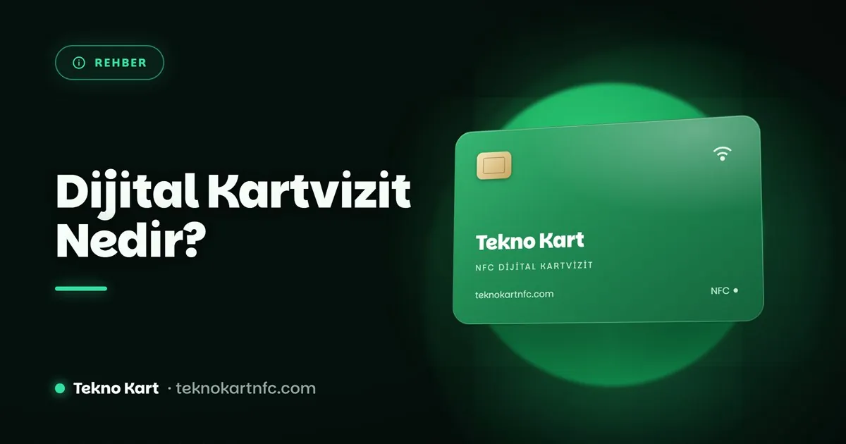 Dijital Kartvizit Nedir? Kapsamlı Rehber (2026)