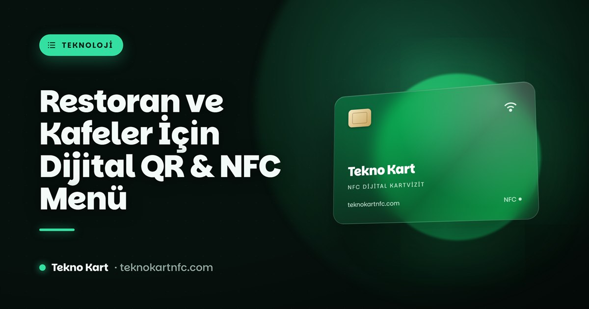 Restoran ve kafeler için dijital QR ve NFC menü — Tekno Kart