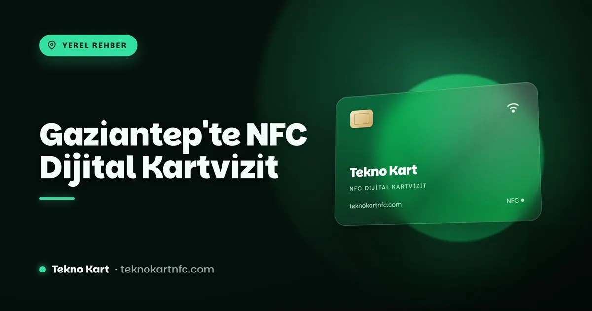 Gaziantep'te NFC dijital kartvizit